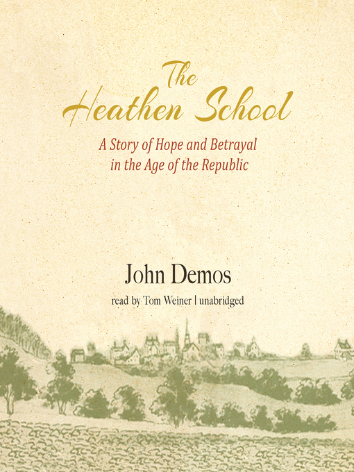 Title details for The Heathen School by John Demos - Wait list